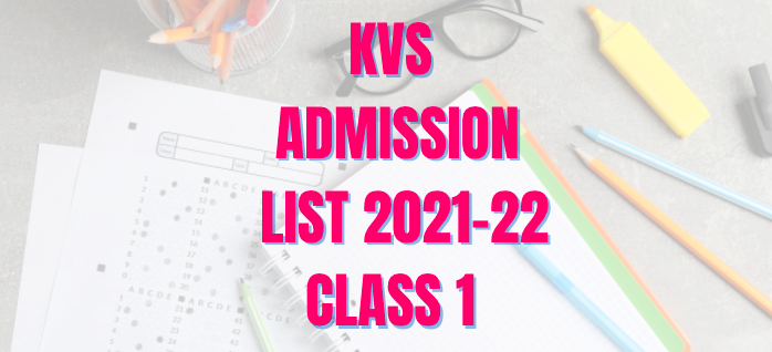 kvs admission list 2021-221, kv selection list for class 1, kvs admission 2021-22, kv admission list class 1 2021, kv list for class 1 2021, kvs admission list 2021-22 class 1, KV admission list Class 1