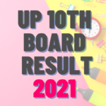 upmsp result 2021 class 10, up board result 2021, up board result 2021 class 10, upmsp, upmsp.edu.in 2021, upresults.nic.in 2021